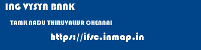 ING VYSYA BANK  TAMIL NADU THIRUVALLUR CHENNAI   ifsc code